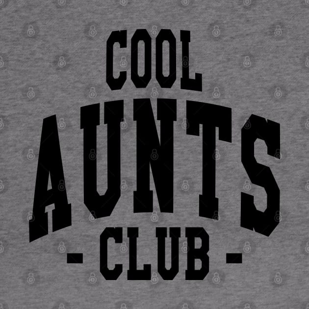 Cool Aunts Club Simple Black Text by JaussZ